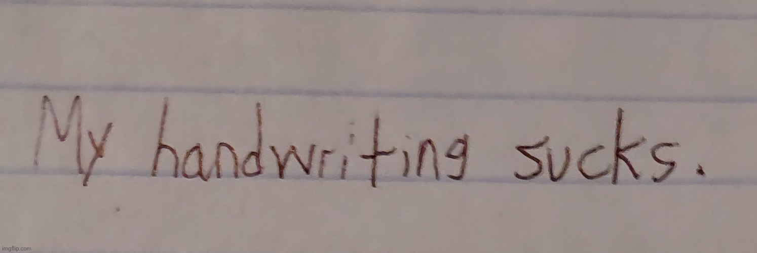 Handwriting reveal | made w/ Imgflip meme maker