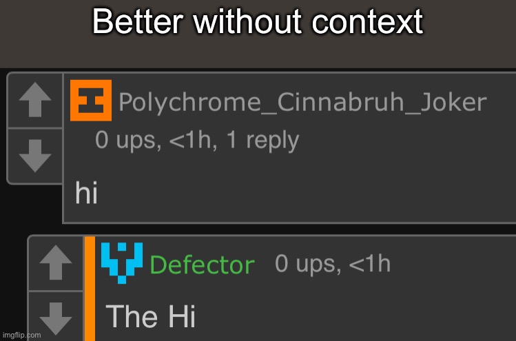 Better without context | made w/ Imgflip meme maker