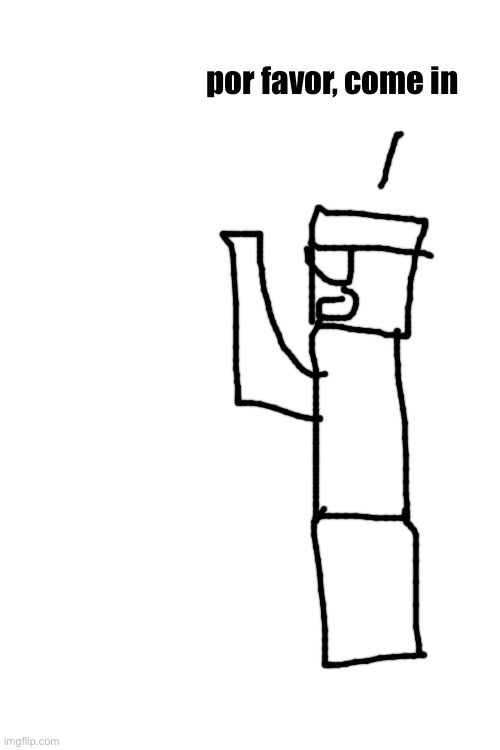 por favor, come in | made w/ Imgflip meme maker