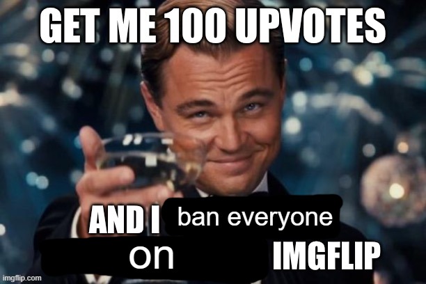 Hot Memes Right Now | on; ban everyone | made w/ Imgflip meme maker