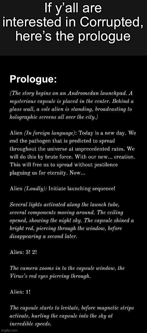 If y’all are interested in Corrupted, here’s the prologue | made w/ Imgflip meme maker