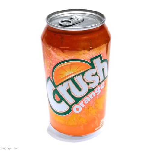 orange crush | image tagged in orange crush | made w/ Imgflip meme maker
