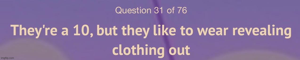 Take a guess on what I’m gonna answer | made w/ Imgflip meme maker