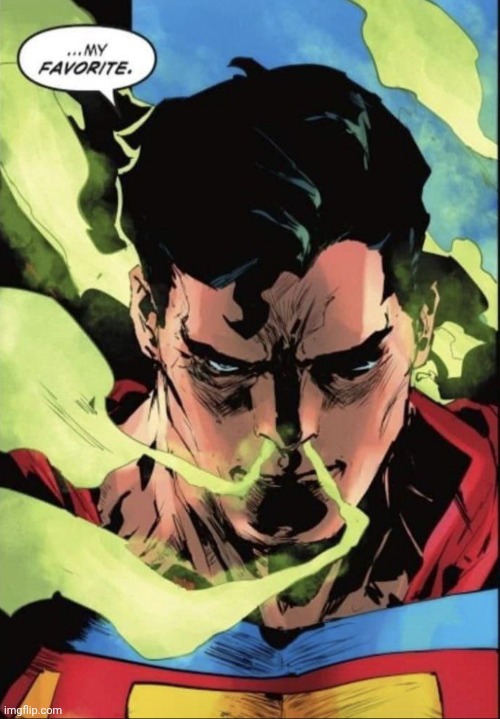 My favorite Superman | image tagged in my favorite superman | made w/ Imgflip meme maker