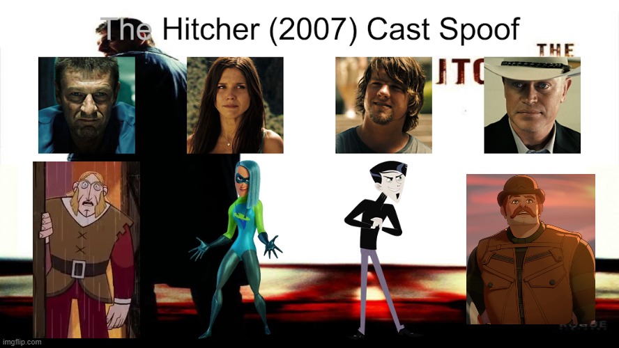 Credit to Waldness Topic International for this used | image tagged in meme,memes,spoof cast,the hitcher,characters,roles | made w/ Imgflip meme maker