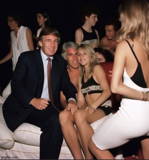 Trump Epstein Party Girls | image tagged in trump epstein party girls | made w/ Imgflip meme maker