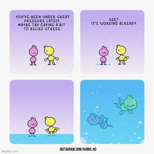 image tagged in stress,cry,crying,tears,flood,drown | made w/ Imgflip meme maker