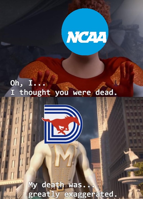 SMU football meme | image tagged in i thought you were dead,memes,ncaa,college football,smu,nfl memes | made w/ Imgflip meme maker