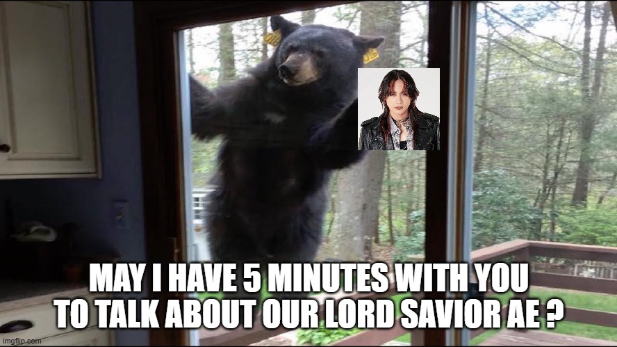 Punk's Triangle lord savior Ae | MAY I HAVE 5 MINUTES WITH YOU TO TALK ABOUT OUR LORD SAVIOR AE ? | image tagged in somebody in home,punks triangle | made w/ Imgflip meme maker