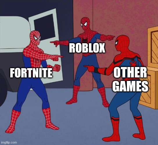 Spider Man Triple | ROBLOX; FORTNITE; OTHER GAMES | image tagged in spider man triple | made w/ Imgflip meme maker