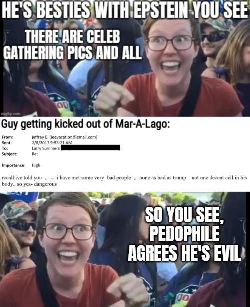 It's a religion. People need their mandatory boogieman and the Democrats' clergy media is more than willing to deliver | SO YOU SEE, PEDOPHILE AGREES HE'S EVIL | image tagged in triggered liberal,donald trump,jeffrey epstein,american politics | made w/ Imgflip meme maker