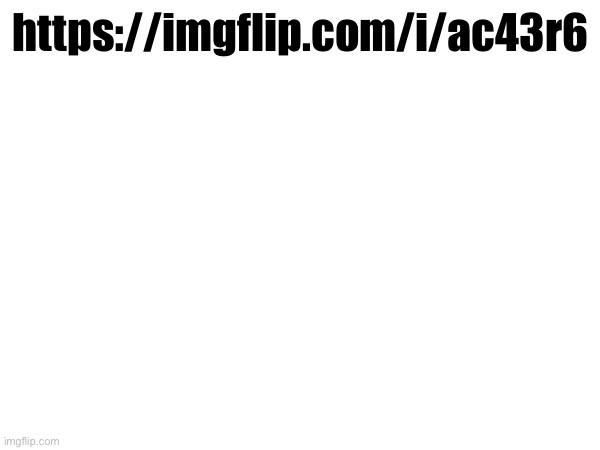 https://imgflip.com/i/ac43r6 | made w/ Imgflip meme maker