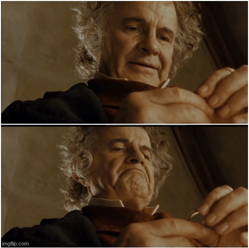 TFW you're on a pain management regiment and keep it near your stash | image tagged in bilbo - why shouldn t i keep it | made w/ Imgflip meme maker
