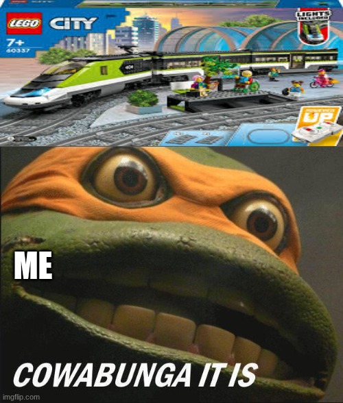 Cowabunga It Is | ME | image tagged in cowabunga it is | made w/ Imgflip meme maker