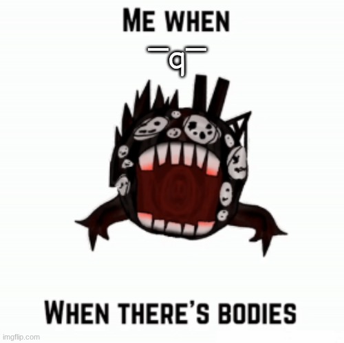 Me when | _b_ | image tagged in me when | made w/ Imgflip meme maker