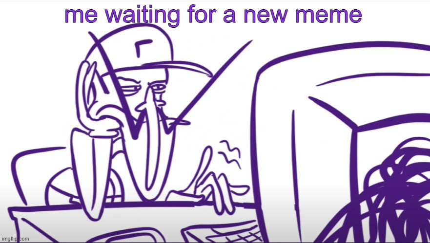 waaaaaaaaaaah | me waiting for a new meme | image tagged in waluigi annoyed at computer | made w/ Imgflip meme maker