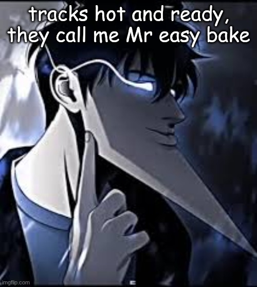 super mew | tracks hot and ready, they call me Mr easy bake | image tagged in super mew | made w/ Imgflip meme maker