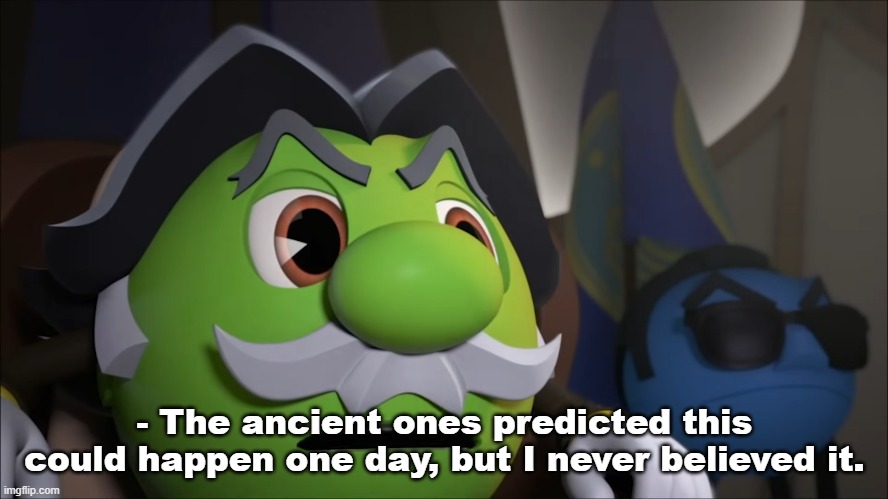 Unbelievers, when their Christ follower friends tell them about hearing loud trumpet noises, all of a sudden: | - The ancient ones predicted this could happen one day, but I never believed it. | image tagged in god,jesus christ,bible,revalation,end times,memes | made w/ Imgflip meme maker