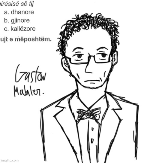 Sketch | image tagged in drawing,classical music,composers,gustav mahler | made w/ Imgflip meme maker