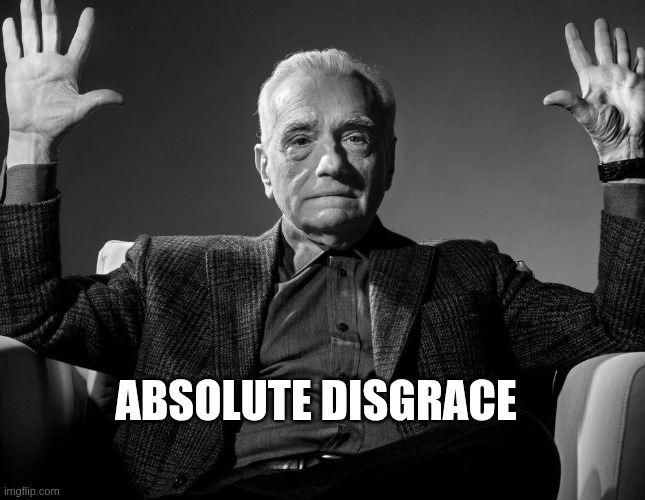 Absolute Cinema | ABSOLUTE DISGRACE | image tagged in absolute cinema | made w/ Imgflip meme maker