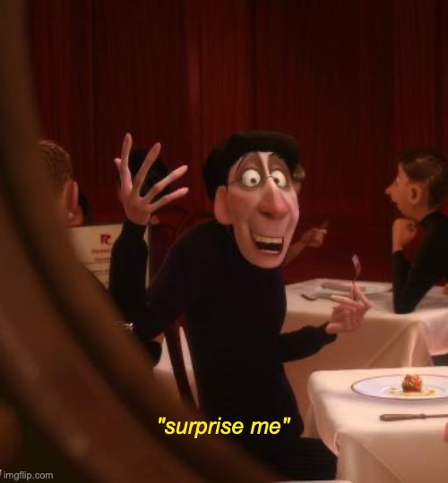 Ego surprise me | "surprise me" | image tagged in ego surprise me | made w/ Imgflip meme maker