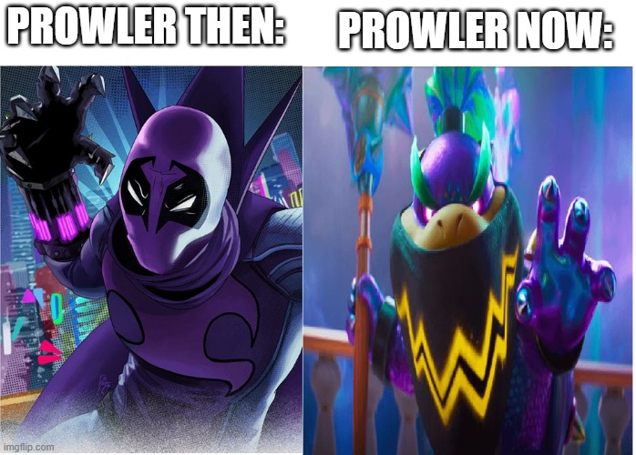 ooo | PROWLER NOW:; PROWLER THEN: | image tagged in spiderverse,mario movie | made w/ Imgflip meme maker