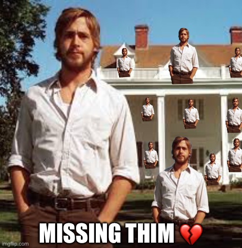 When you finally get out of a relationship and and you start missing your hoes. Hope y’all waiting for me | MISSING THIM 💔 | image tagged in relationships,breakup,ryan gosling | made w/ Imgflip meme maker