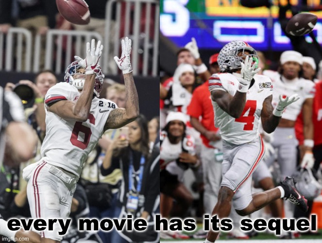 2017 Alabama football meme | every movie has its sequel | image tagged in memes,college football,nfl memes,alabama football,sports,ohio state | made w/ Imgflip meme maker