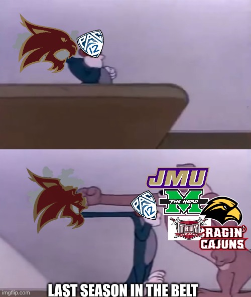 Texas State football meme | LAST SEASON IN THE BELT | image tagged in memes,college football,texas,state,nfl memes,sports | made w/ Imgflip meme maker