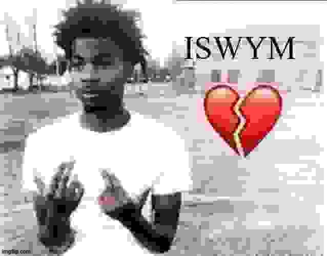 ISWYM (I Slept With Your Mom) | image tagged in iswym i slept with your mom | made w/ Imgflip meme maker