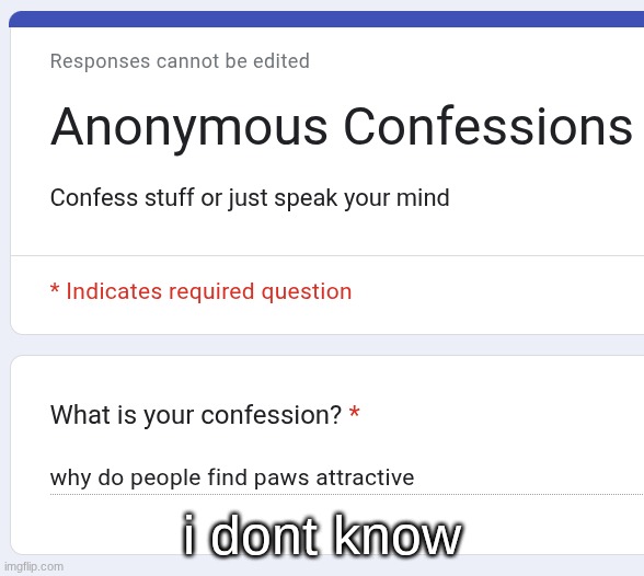 i dont know | made w/ Imgflip meme maker