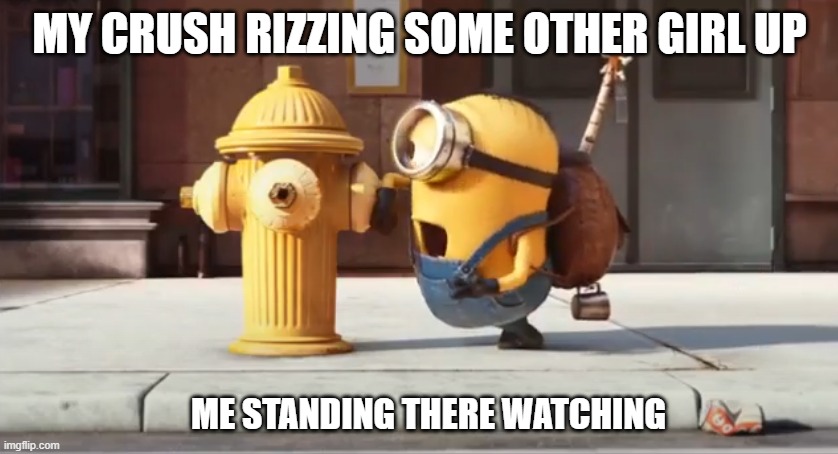 PAIN | MY CRUSH RIZZING SOME OTHER GIRL UP; ME STANDING THERE WATCHING | made w/ Imgflip meme maker