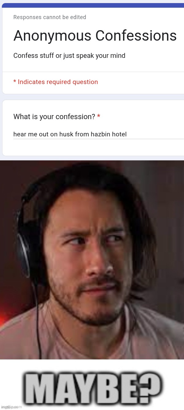 image tagged in markiplier maybe | made w/ Imgflip meme maker