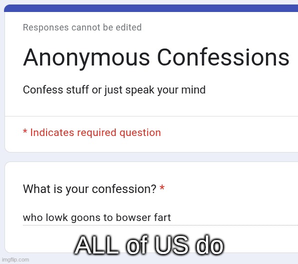 ALL of US do | made w/ Imgflip meme maker