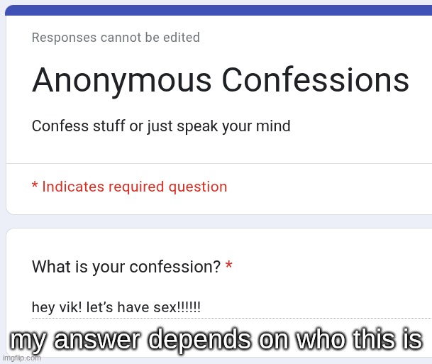 my answer depends on who this is | made w/ Imgflip meme maker