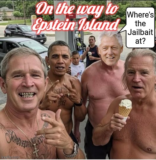 Epstein Islanders on vacation | Where's the Jailbait at? | image tagged in epstein,island,bill clinton,obama,vacation | made w/ Imgflip meme maker