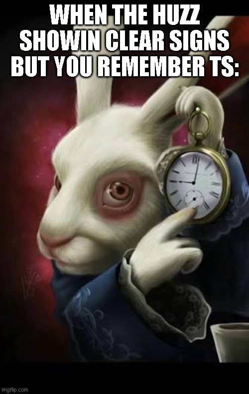 All Roads Lead To Rome... | WHEN THE HUZZ SHOWIN CLEAR SIGNS BUT YOU REMEMBER TS: | image tagged in all roads lead to rome | made w/ Imgflip meme maker