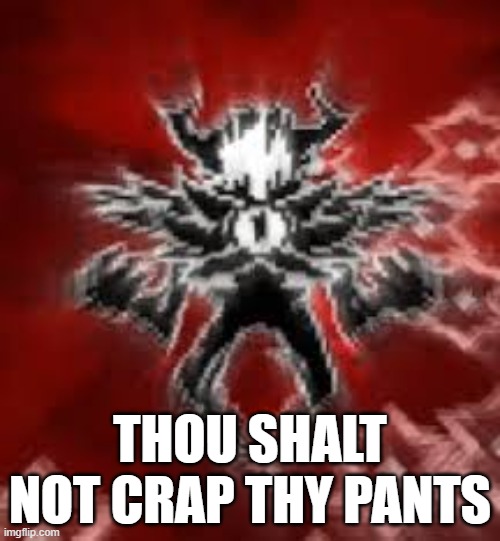 Image Title | THOU SHALT NOT CRAP THY PANTS | image tagged in image tag | made w/ Imgflip meme maker