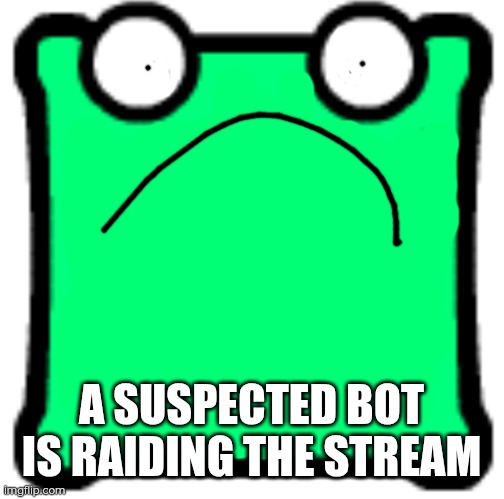 The "bot" spammed hate comments in sub and I deleted some of them | A SUSPECTED BOT IS RAIDING THE STREAM | image tagged in shocked mulpan | made w/ Imgflip meme maker
