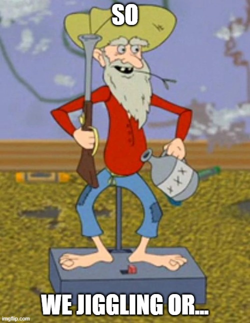 Jiggly Billy | SO; WE JIGGLING OR... | image tagged in athf jiggle billy,aqua teen hunger force,adult swim | made w/ Imgflip meme maker