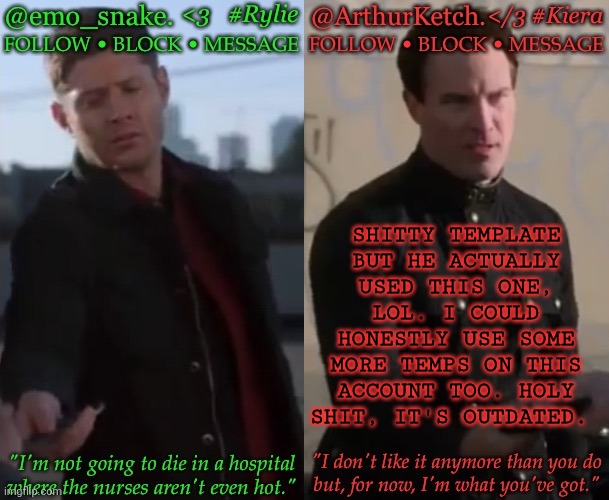 Well, No Duh... I Haven't Used It In Months | SHITTY TEMPLATE
BUT HE ACTUALLY
USED THIS ONE,
LOL. I COULD
HONESTLY USE SOME
MORE TEMPS ON THIS
ACCOUNT TOO. HOLY
SHIT, IT'S OUTDATED. | image tagged in emosnake arthurketch,little blast from the past,i remember making this,it was frustrating,still cant sleep,but what can i do | made w/ Imgflip meme maker