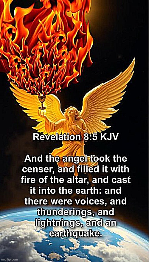 Revelation 8:5 | image tagged in revelation,golden censer,angel | made w/ Imgflip meme maker