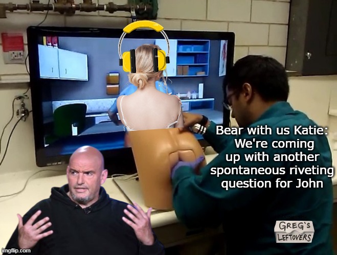 Journalism Legend (that somehow missed the Matt Lauer Story) | Bear with us Katie:
 We're coming up with another spontaneous riveting question for John | image tagged in katie curic fetterman podcast interview meme | made w/ Imgflip meme maker