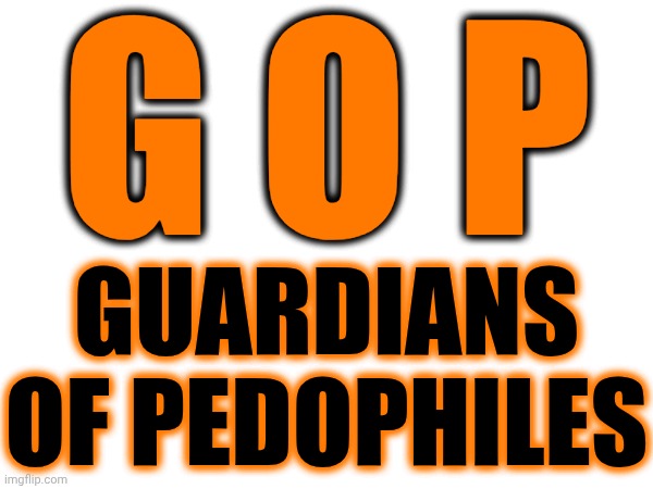Lock. Him. Up. | G O P; GUARDIANS OF PEDOPHILES | image tagged in memes,gop,maga,nazis,trump is a convicted felon,lock him up | made w/ Imgflip meme maker