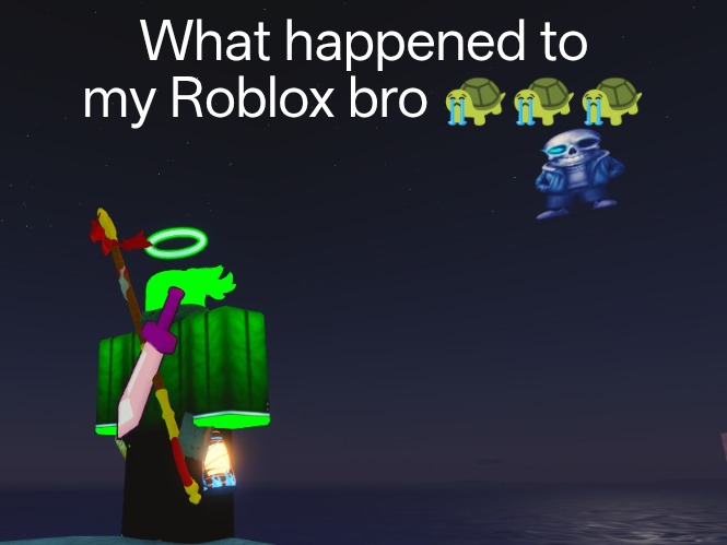 The moon that judges... | What happened to my Roblox bro 😭😭😭 | made w/ Imgflip meme maker