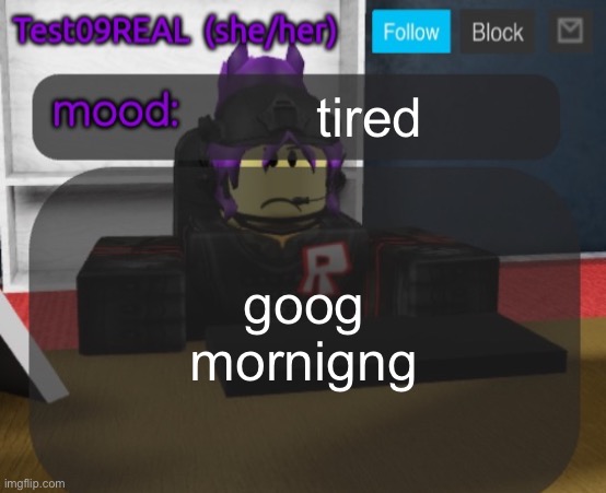 Test09 Jane Doe temp v2 | tired; goog mornigng | image tagged in test09 jane doe temp v2 | made w/ Imgflip meme maker