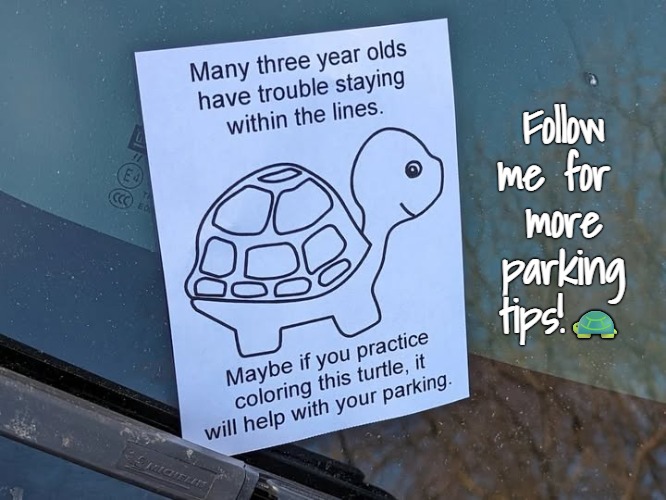 Follow me for 
more parking tips!🐢 | made w/ Imgflip meme maker
