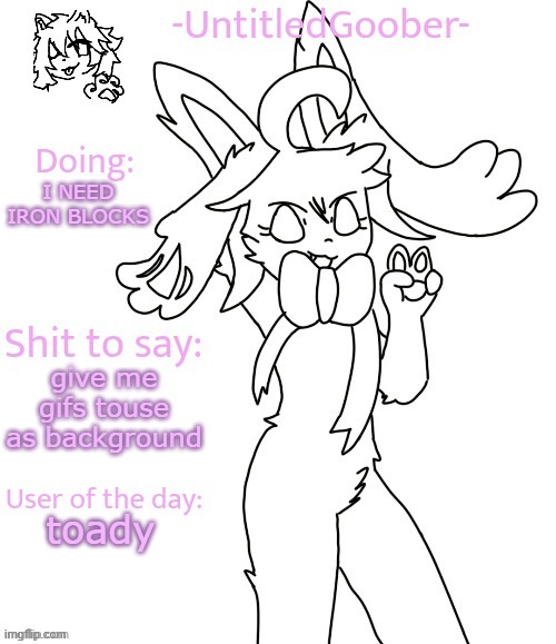 UntitledGoober's Sometimes Announcement Template | I NEED IRON BLOCKS; give me gifs touse as background; toady | image tagged in untitledgoober's sometimes announcement template | made w/ Imgflip meme maker