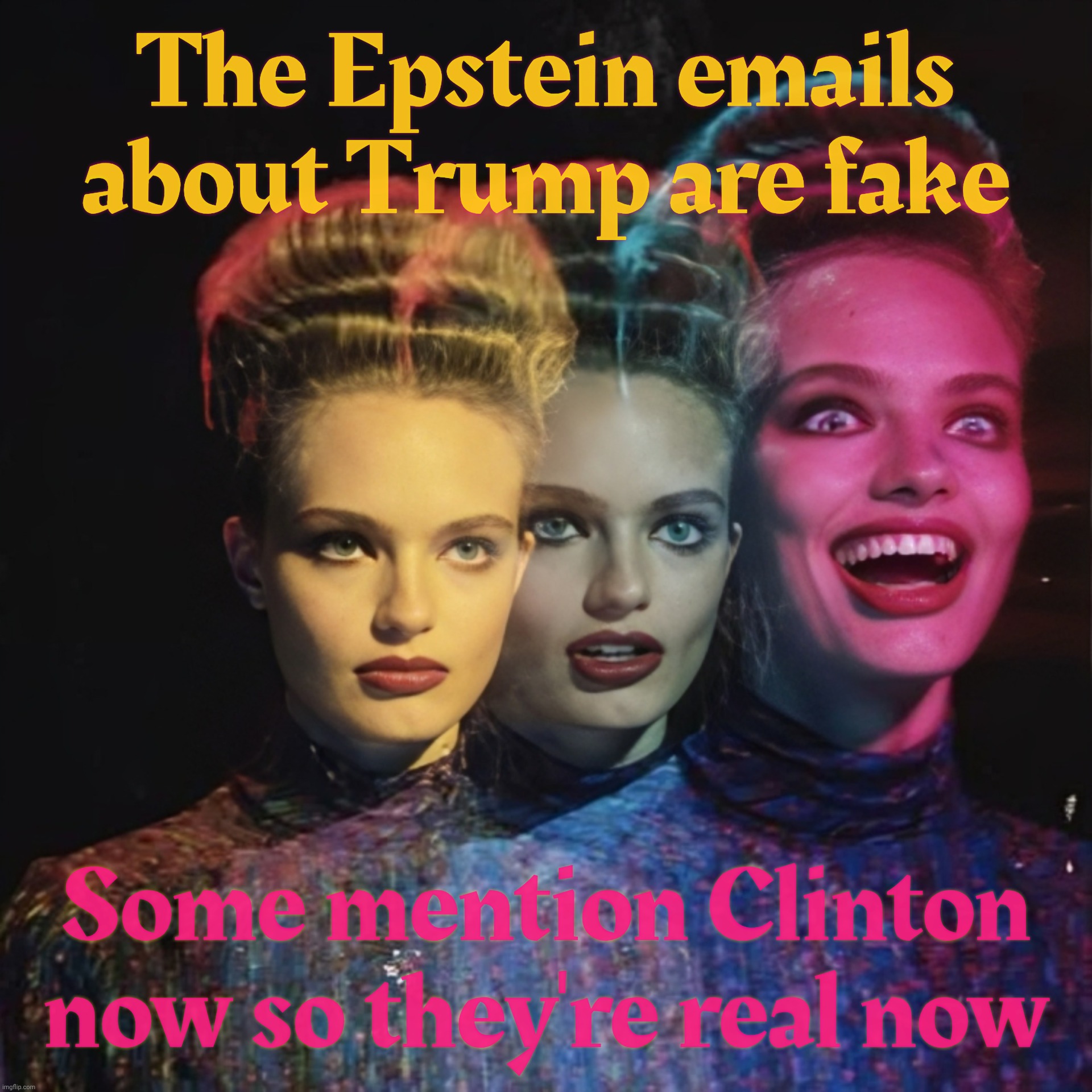 l | The Epstein emails about Trump are fake; Some mention Clinton now so they're real now | image tagged in l | made w/ Imgflip meme maker