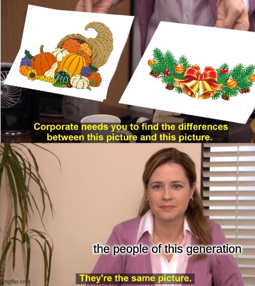 if you know what I mean by this you know | the people of this generation | image tagged in memes,they're the same picture | made w/ Imgflip meme maker